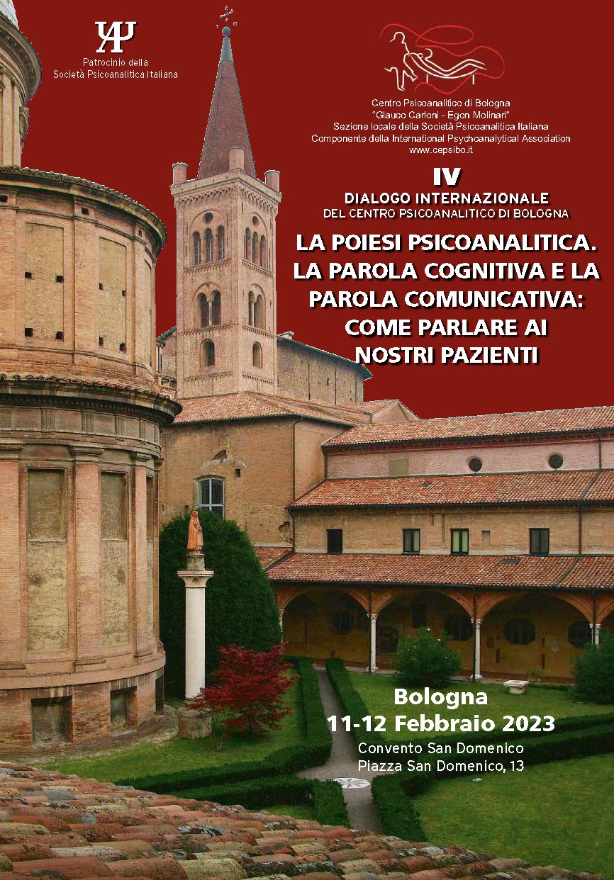 Course Image IV Dialogo Internazionale del Centro Psicoanalitico di Bologna La poiesi psicoanalitica. La parola cognitiva e la parola comunicativa: come parlare ai nostri pazienti.